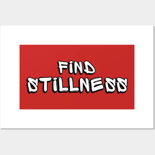 Find stillness Posters and Art